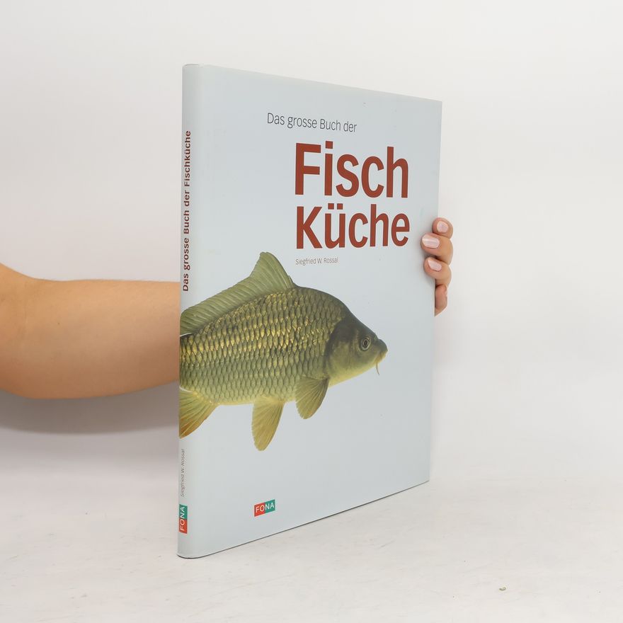 Siegfried W. Rossal Das grosse Buch der Fischküche