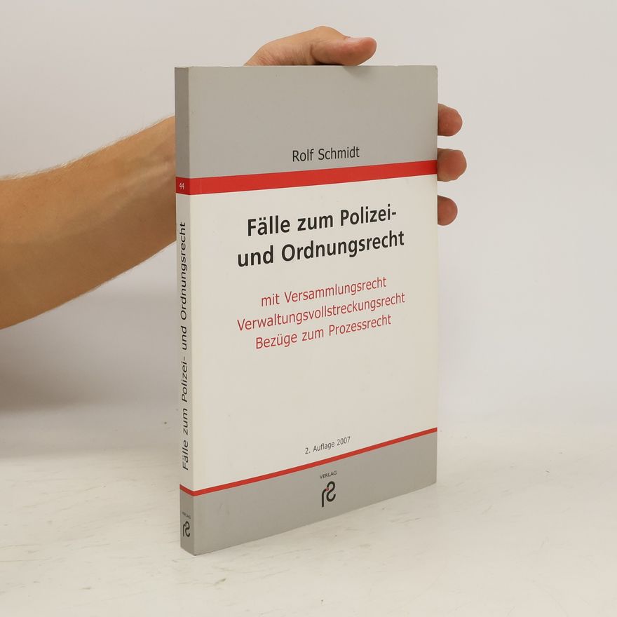 Rolf Schmidt Fälle zum Polizei- und Ordnungsrecht