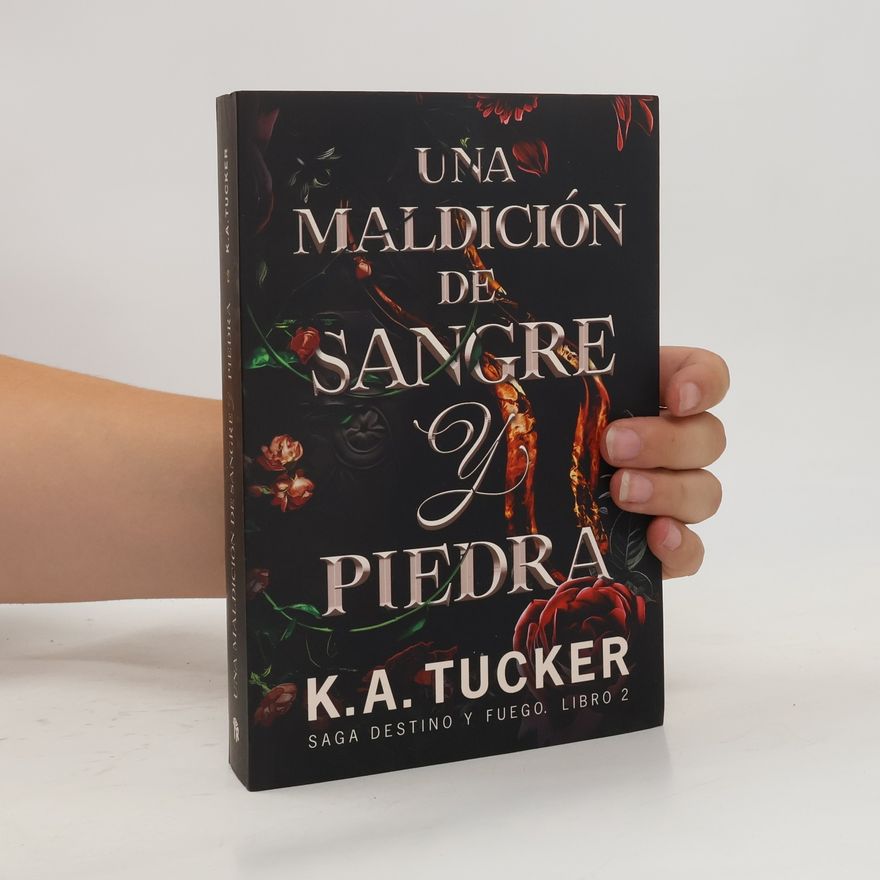 K.A. Tucker Saga Destino y Fuego - 2: Una maldición de sangre y piedra