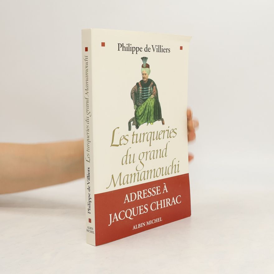 Philippe de Villiers Les Turqueries du Grand Mamamouchi