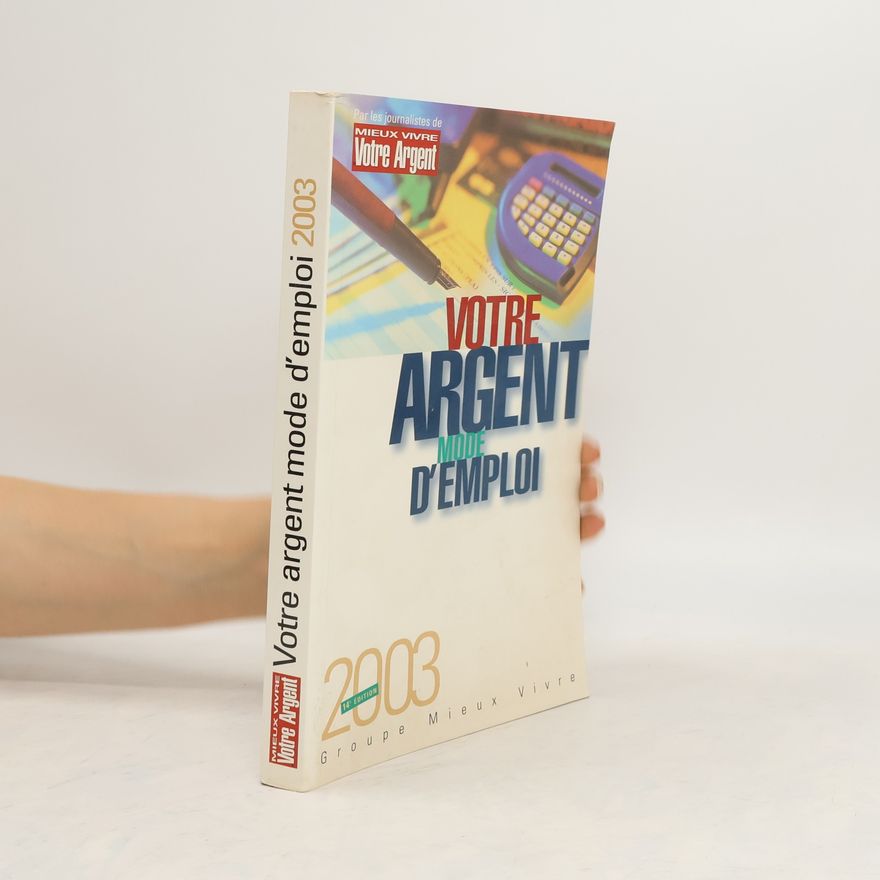 Autorenkollektiv Votre argent mode d'emploi 2003