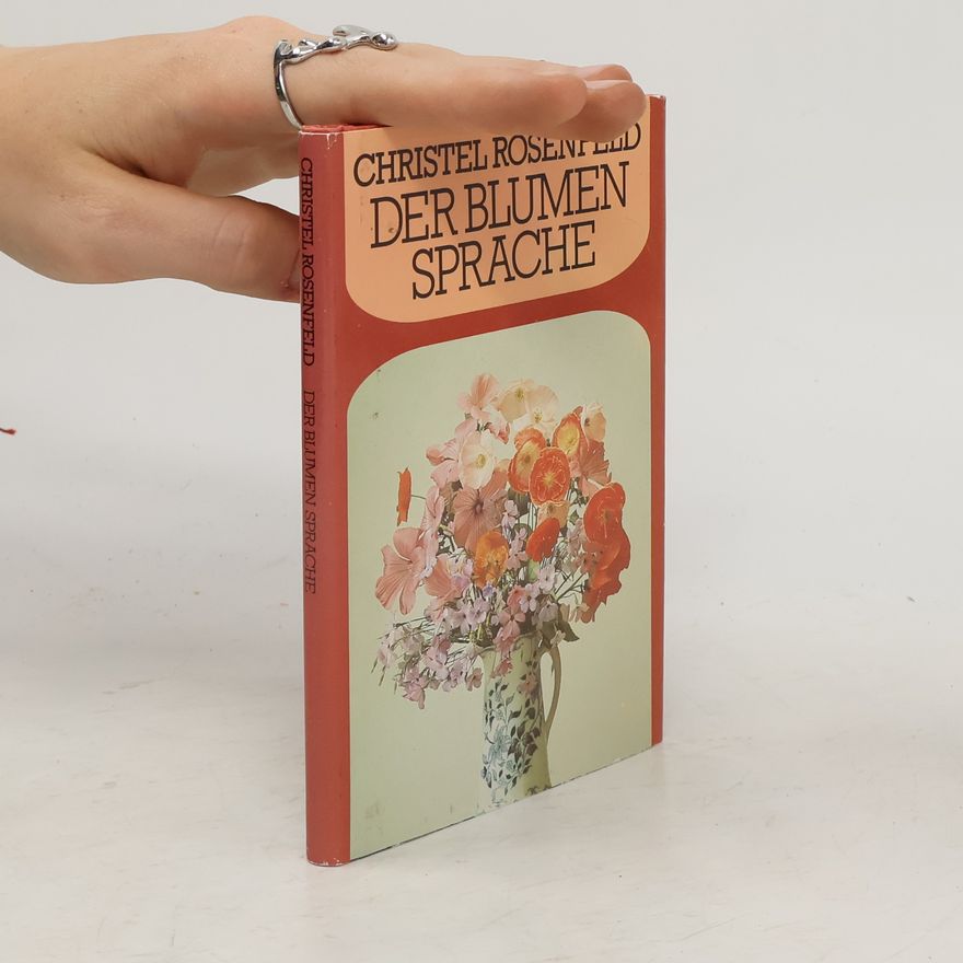 Christel Rosenfeld Der Blumensprache