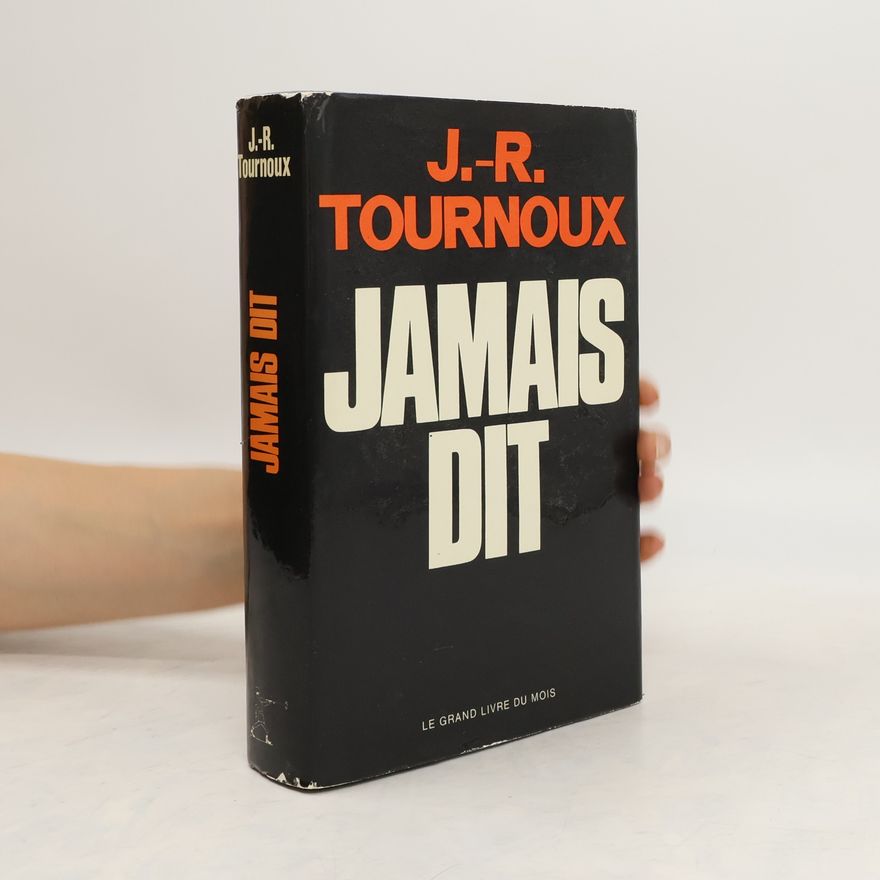 J. R. Tournoux  Jamais dit