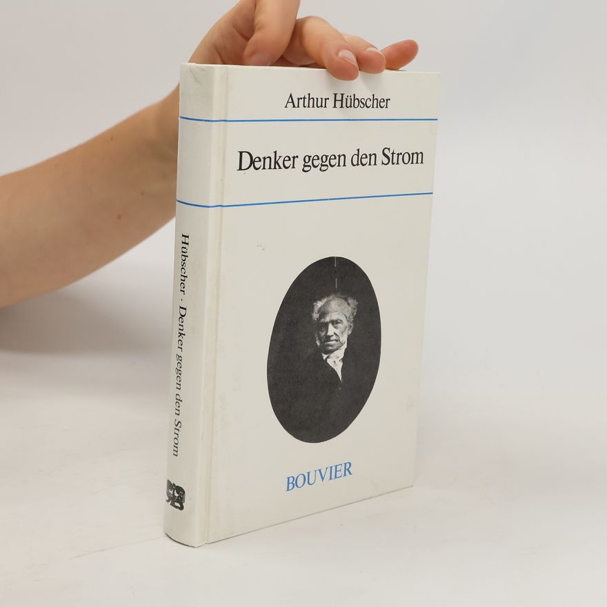 Arthur Schopenhauer Denker gegen den Strom