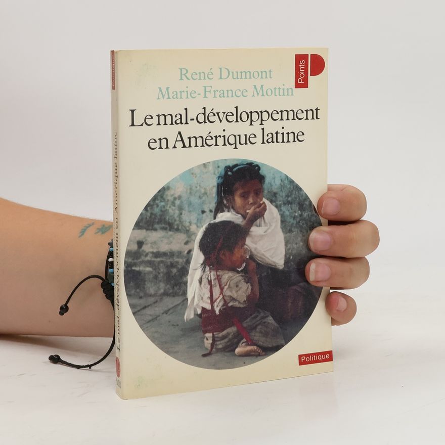 Marie-France Mottin Politique: Le mal-développement en Amérique latine. Mexique, Colombie, Brésil.