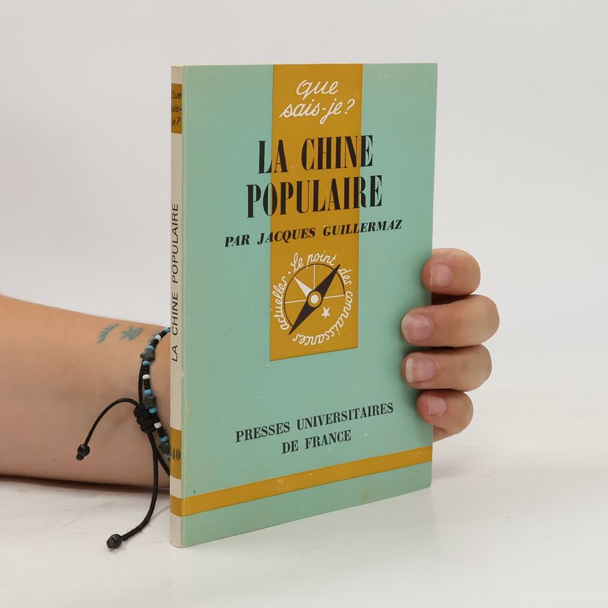 Jacques Guillermaz Que sais - je? - 840. La Chine Populaire