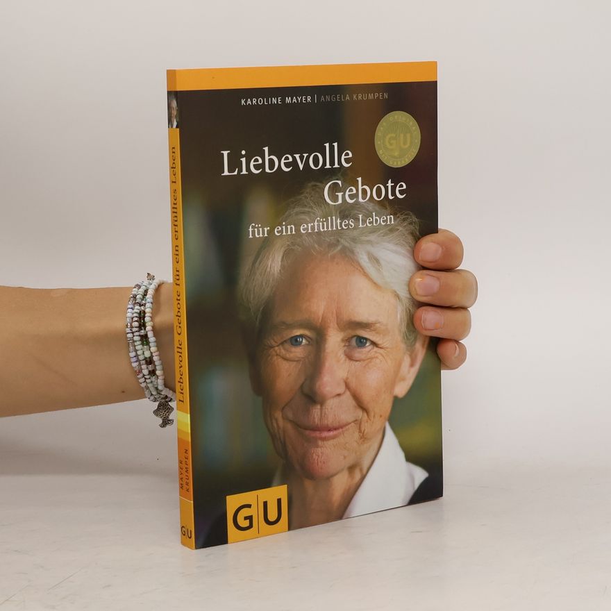 Angela Krumpen Liebevolle Gebote für ein erfülltes Leben