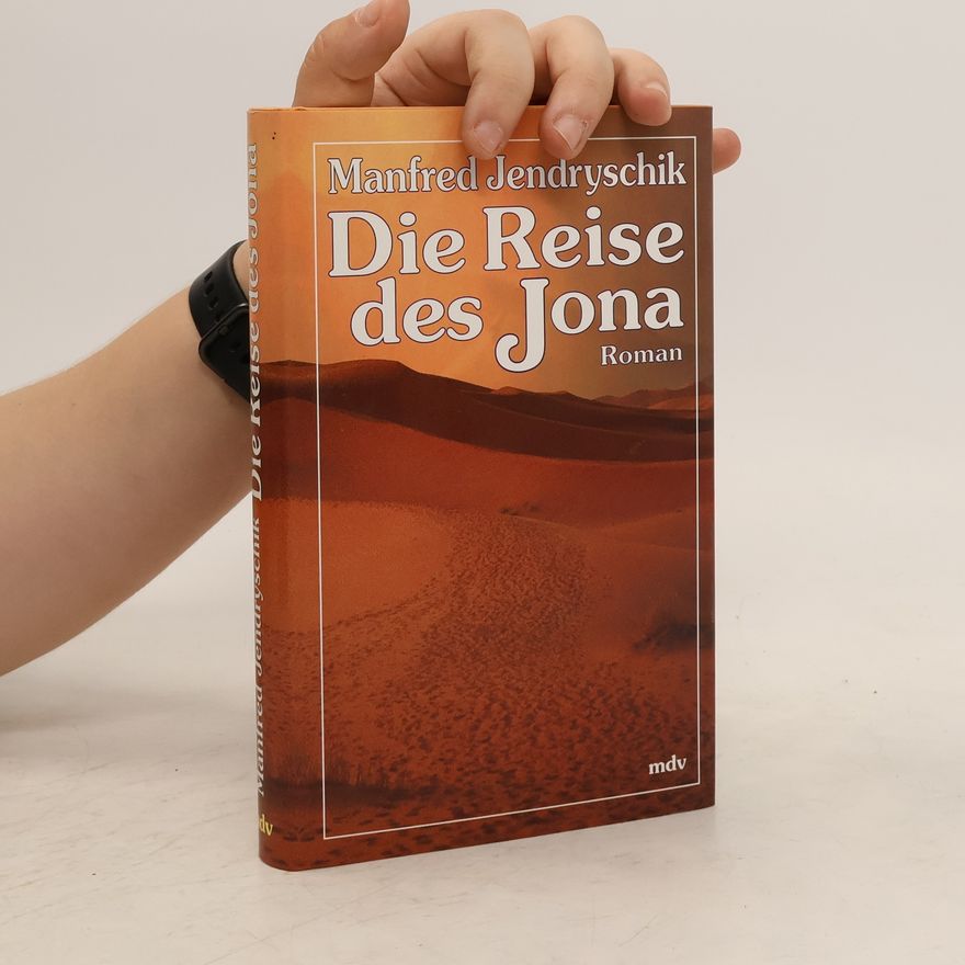 Manfred Jendryschik Die Reise des Jona