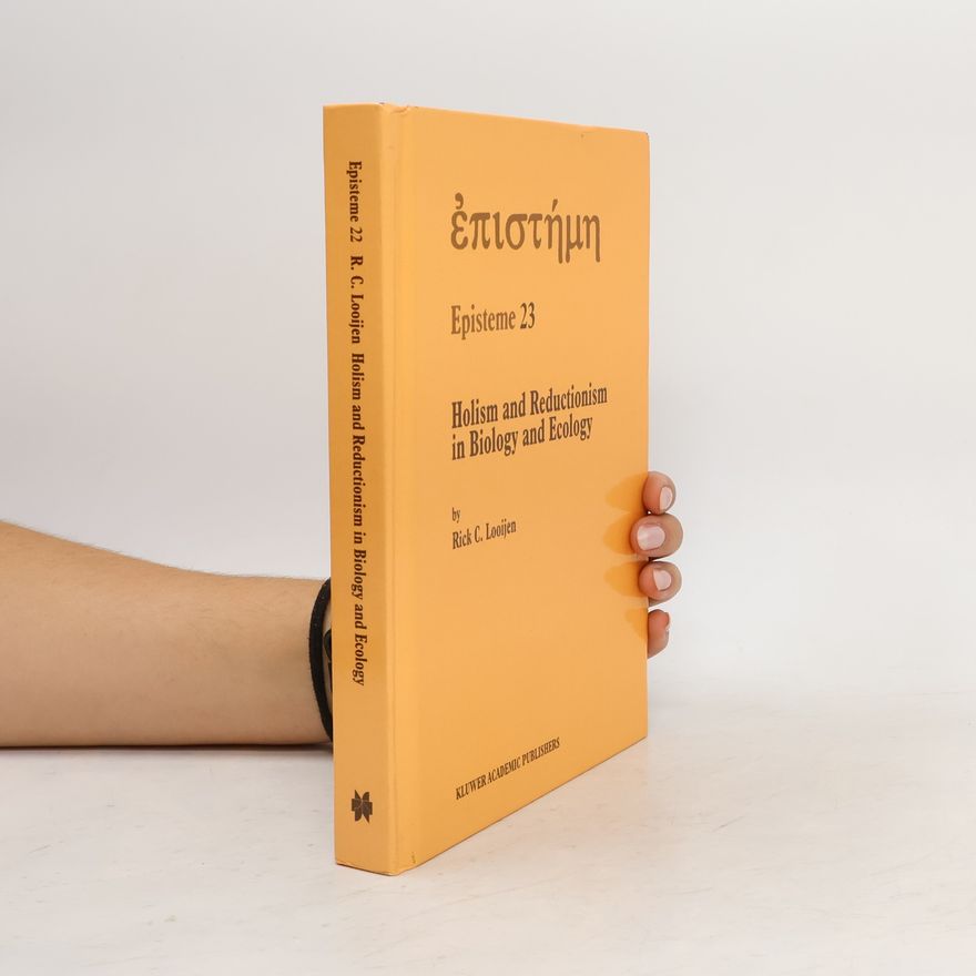 Rick C. Looijen Holism and Reductionism in Biology and Ecology