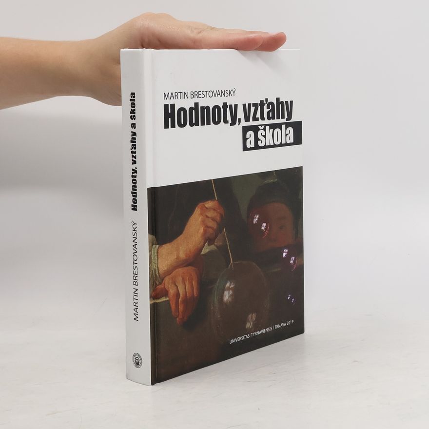 Martin Brestovanský Hodnoty, vzťahy a škola