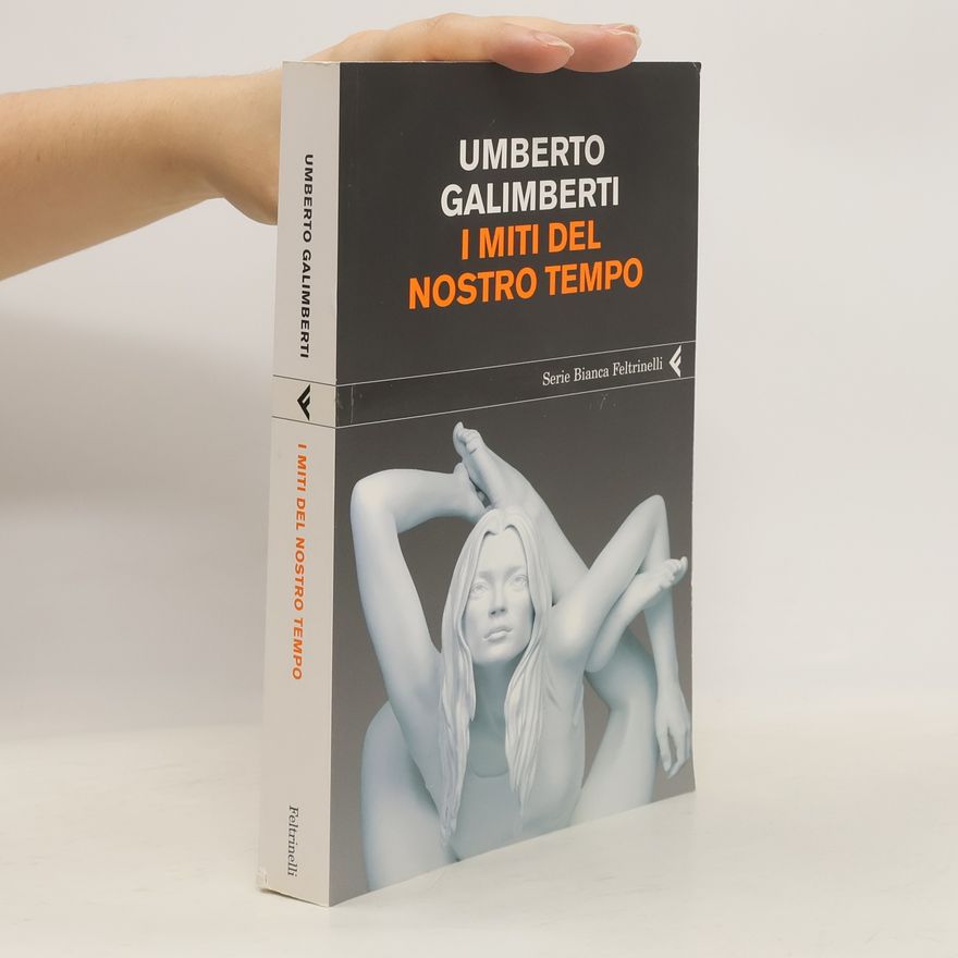 Umberto Galimberti I miti del nostro tempo