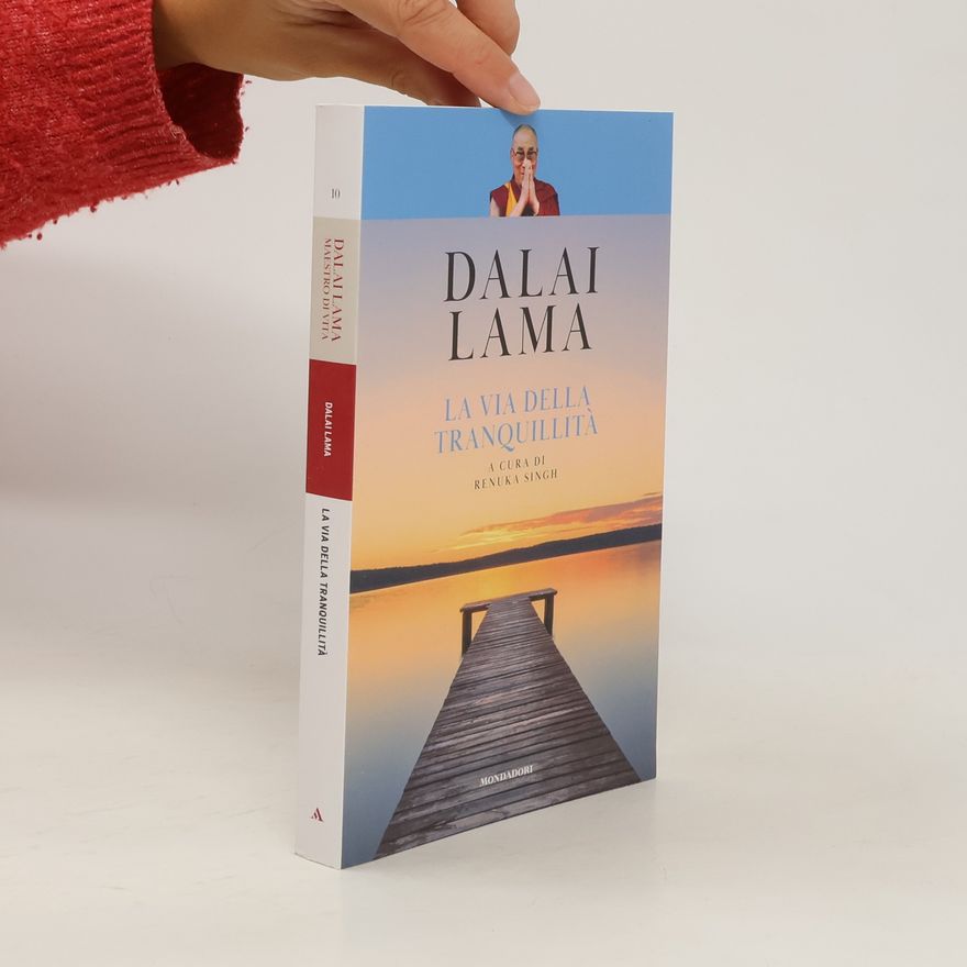 Dalai Lama XIV. La via della tranquillità