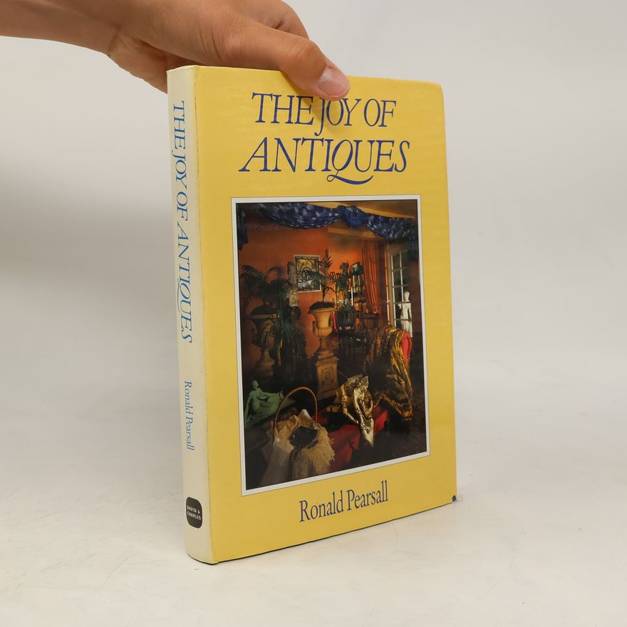 Ronald Pearsall The Joy of Antiques