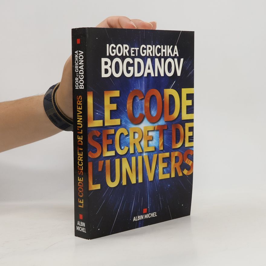 Grichka Bogdanov Le Code secret de l'Univers