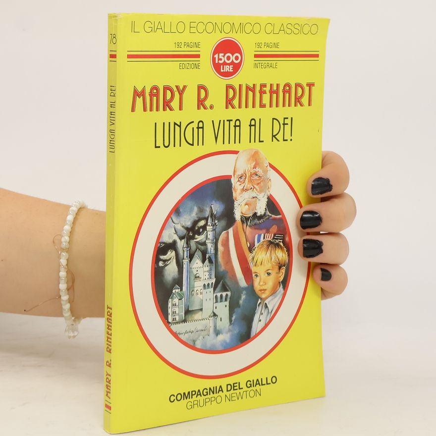 Mary Roberts Rinehart Il giallo economico classico - 78: Lunga vita al re! Edizione integrale