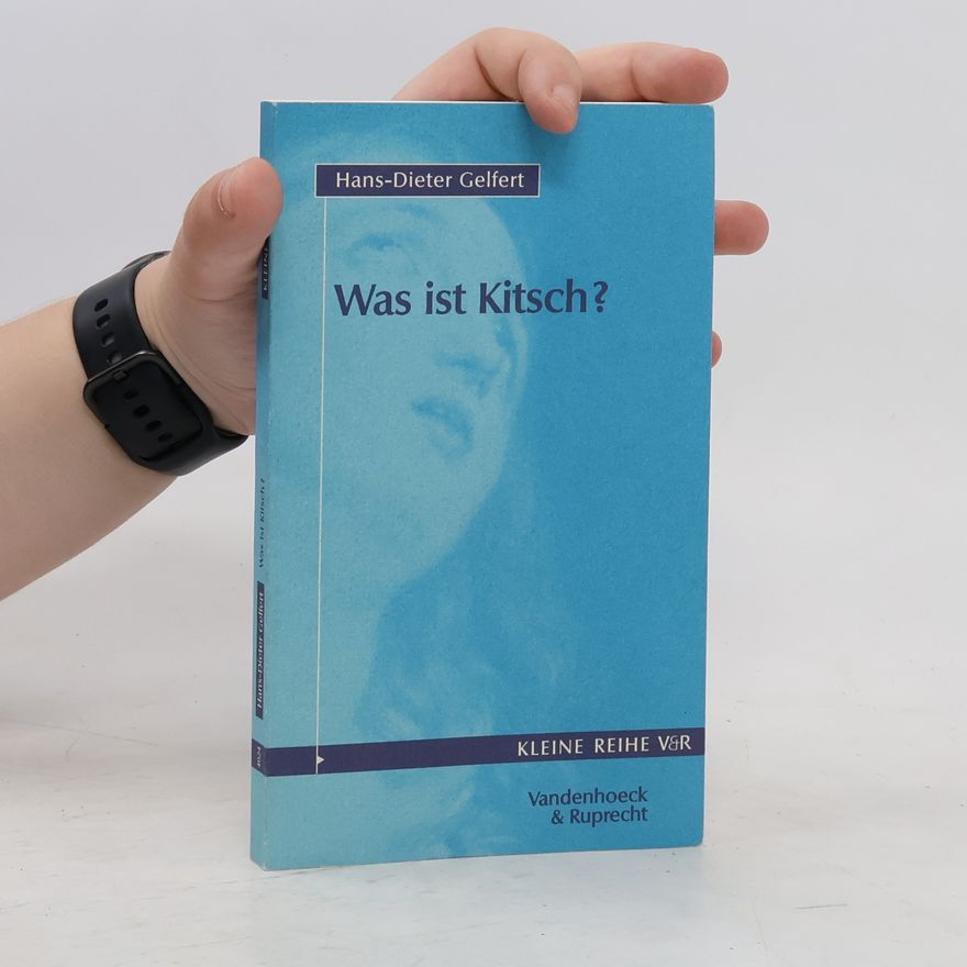 Hans Dieter Gelfert Was ist Kitsch?