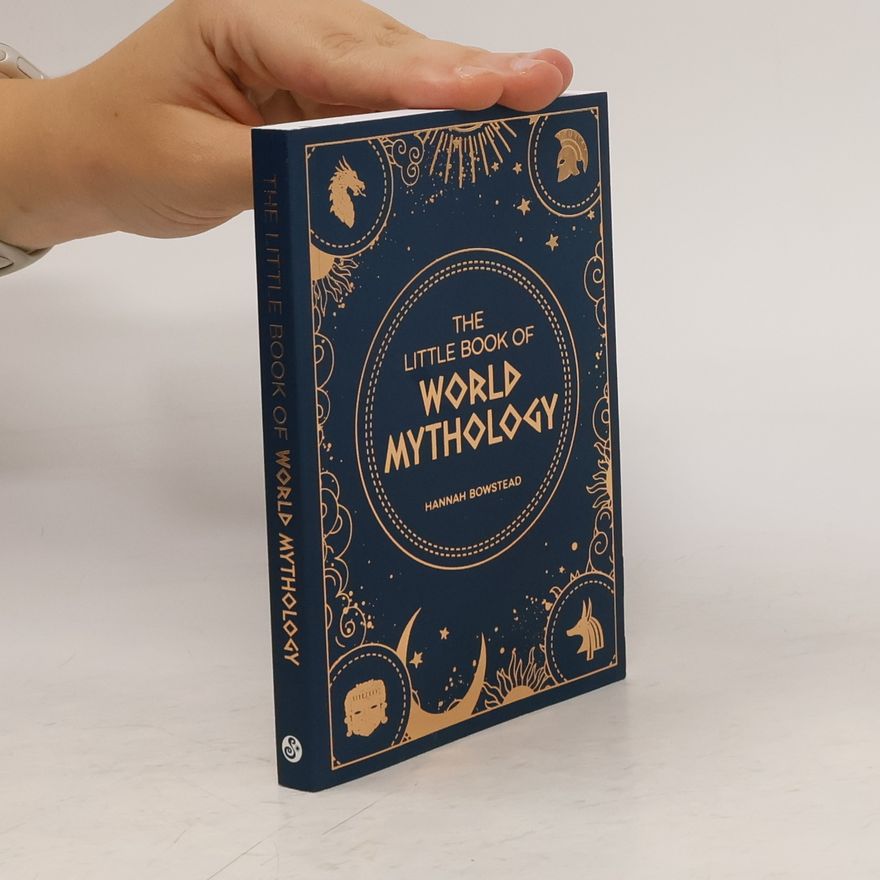 Hannah Bowstead The Little Book of World Mythology