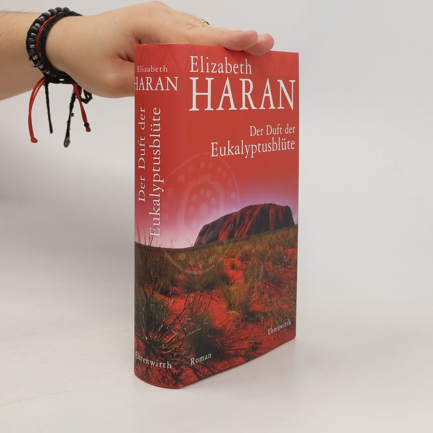 Elizabeth Haran Der Duft der Eukalyptusblüte