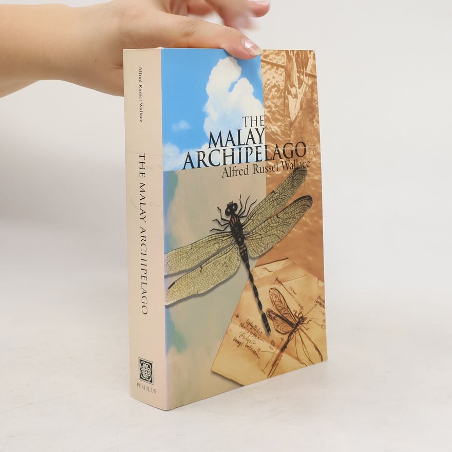 Alfred Russel Wallace The Malay Archipelago