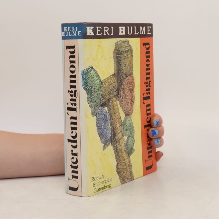 Keri Hulme Unter dem Tagmond