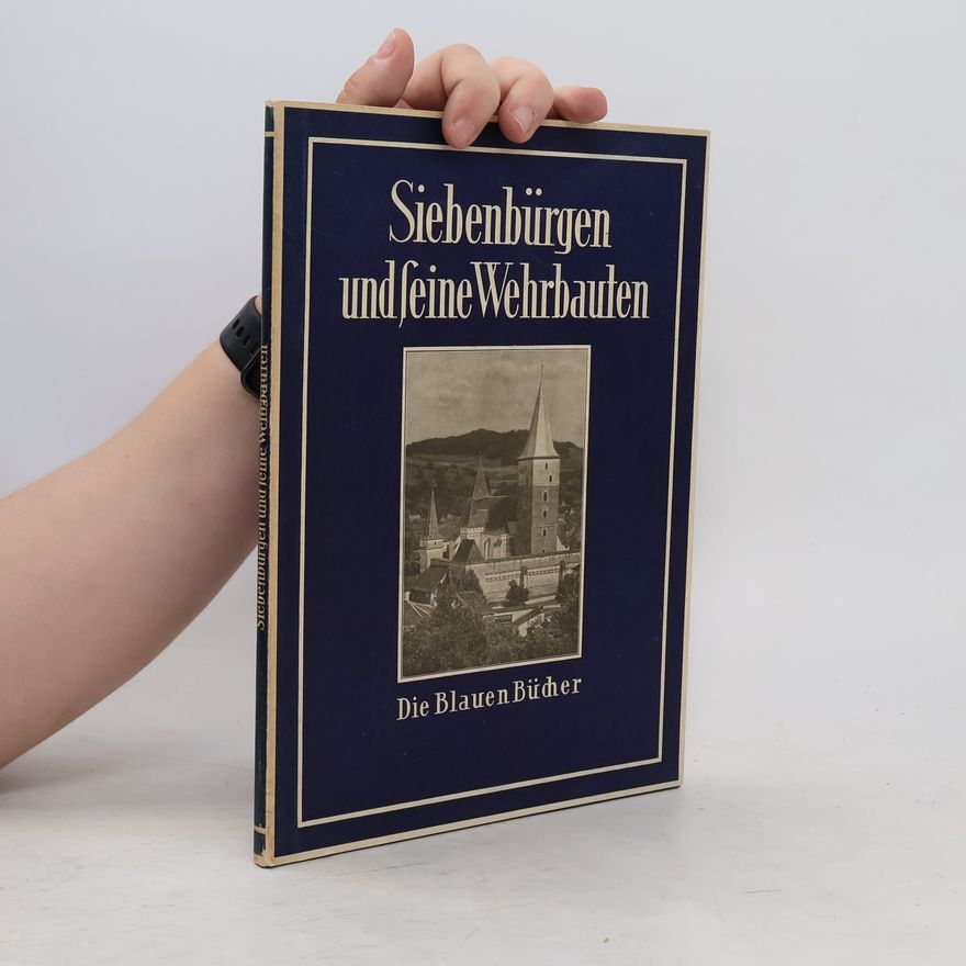 Heinrich Zillich Siebenbürgen und seine Wehrbauten
