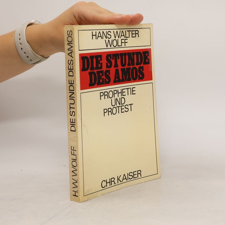 Hans Walter Wolff Die Stunde des Amos. Prophetie und Protest