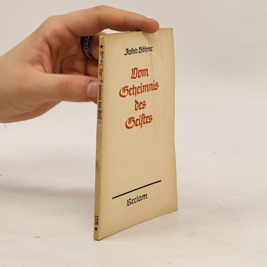 Jakob Böhme Vom Geheimnis des Geistes