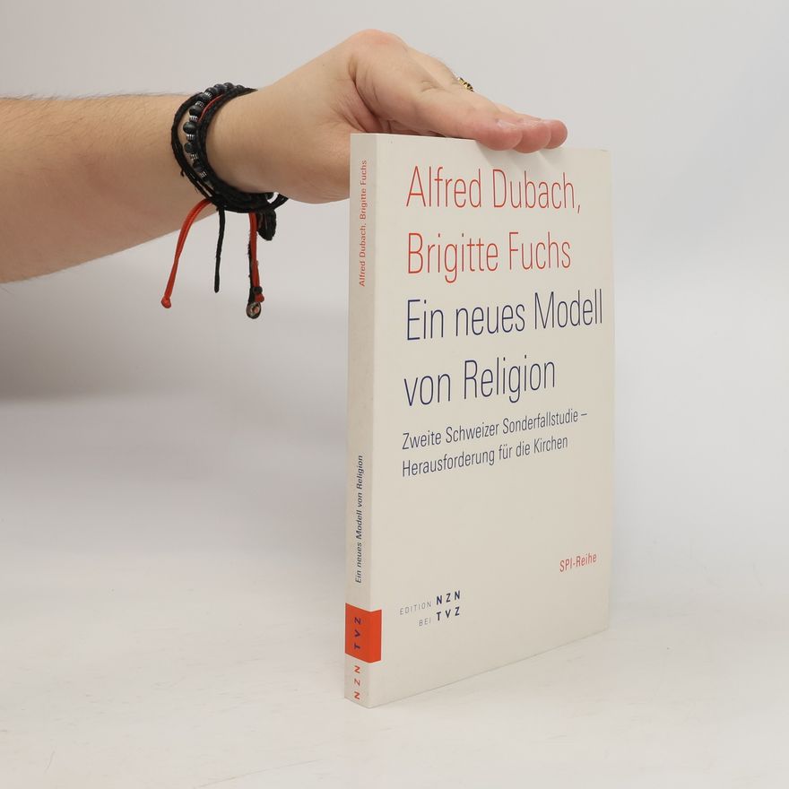 Alfred Dubach Ein neues Modell von Religion