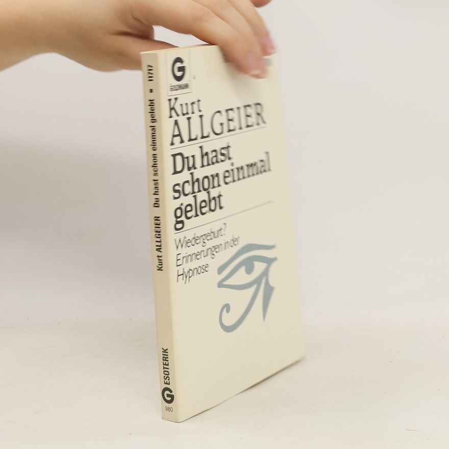 Kurt Allgeier Du hast schon einmal gelebt
