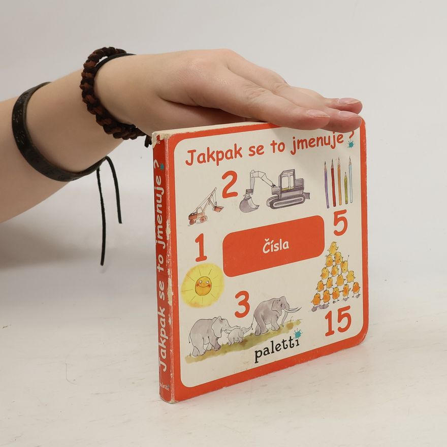 Kolektiv autorů Jakpak Se To Jmenuje? Čísla.