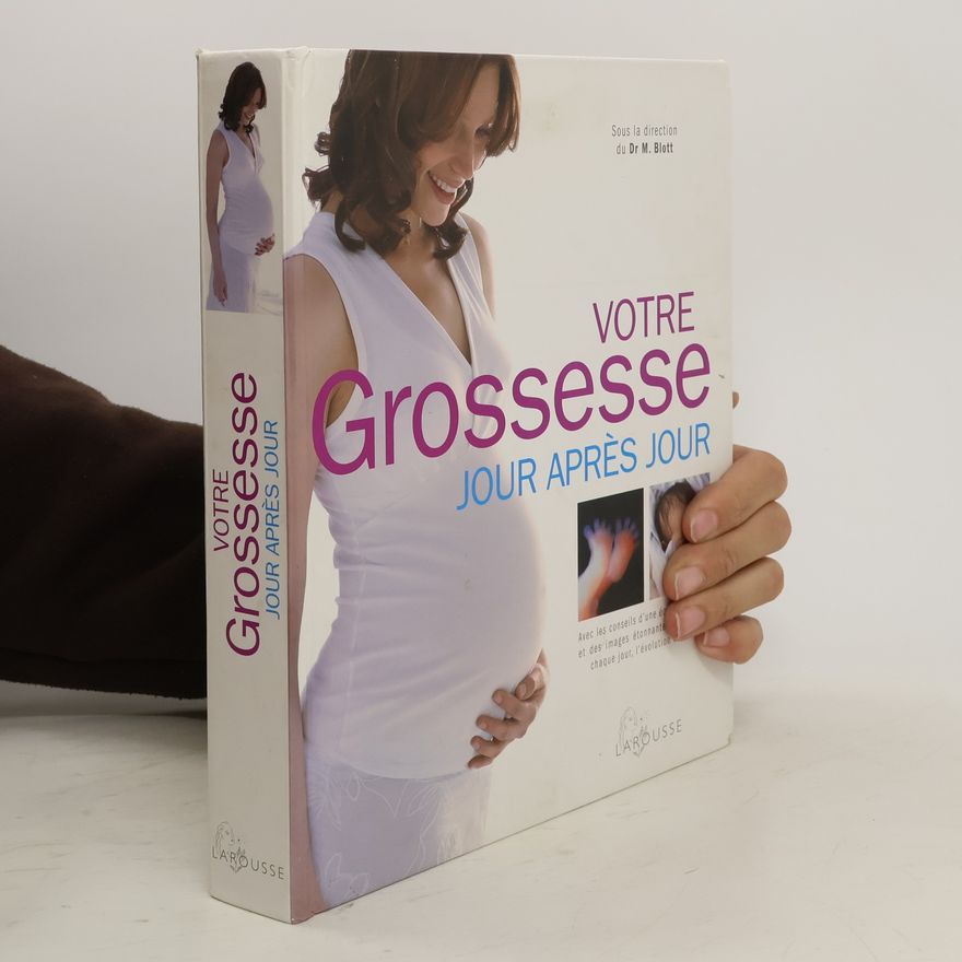 Maggie Dr. Blott Votre grossesse jour après jour