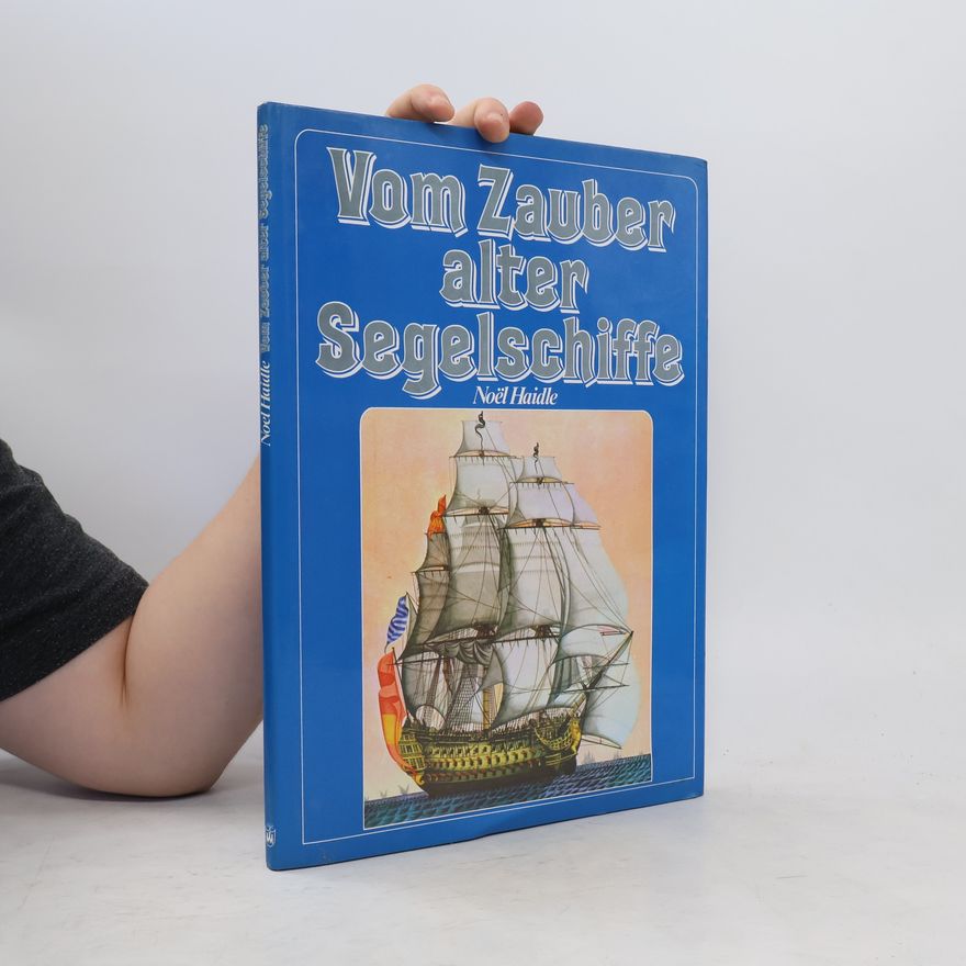 Noe l. Haidle Vom Zauber alter Segelschiffe