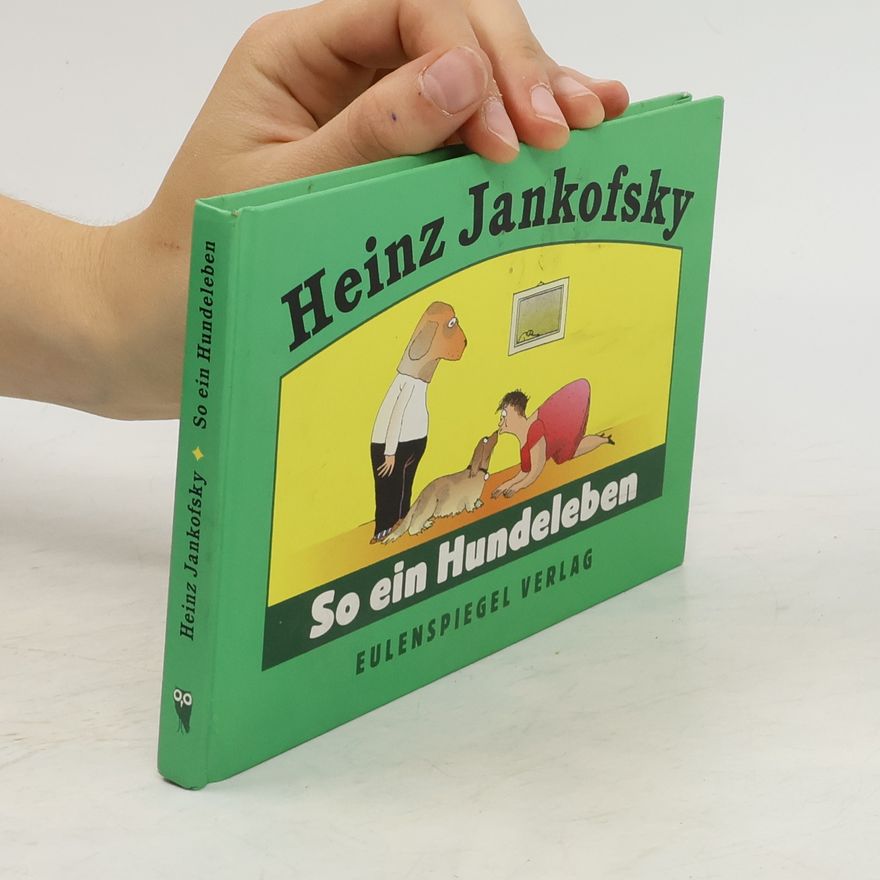 Heinz Jankofsky So ein Hundeleben