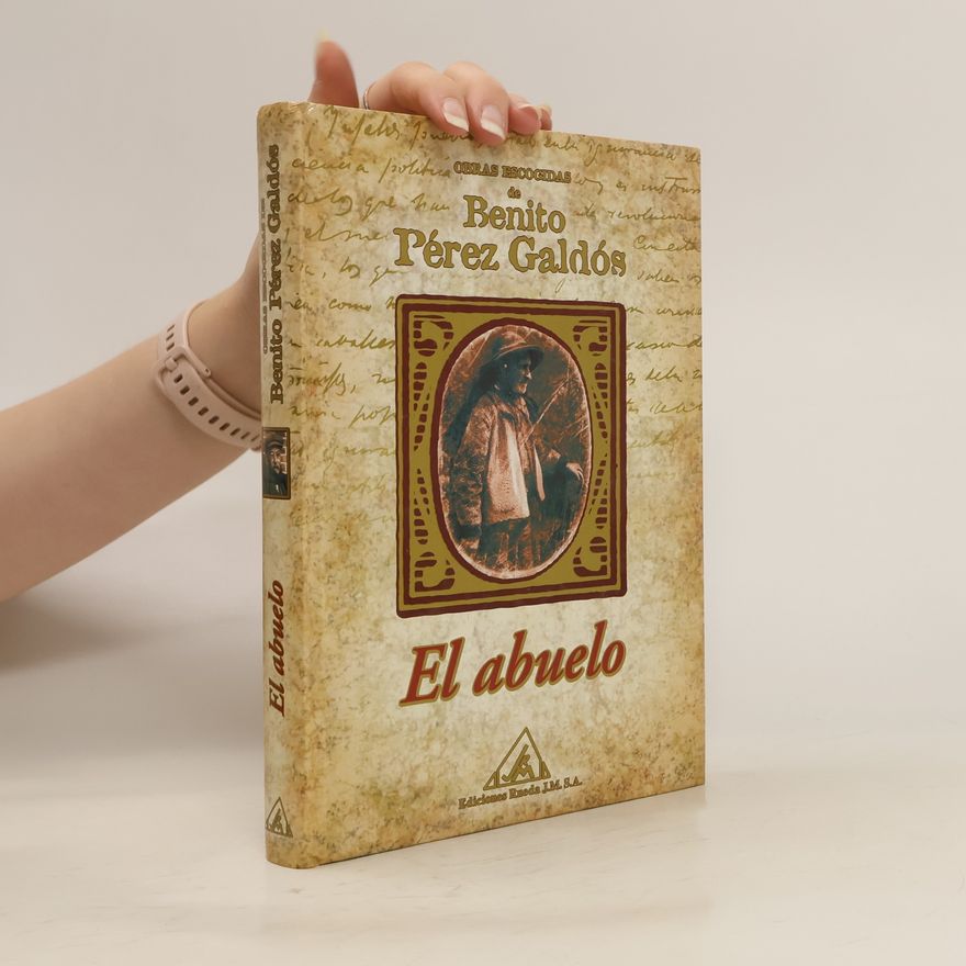 Benito Pérez Galdós Obras Escogidas: El abuelo