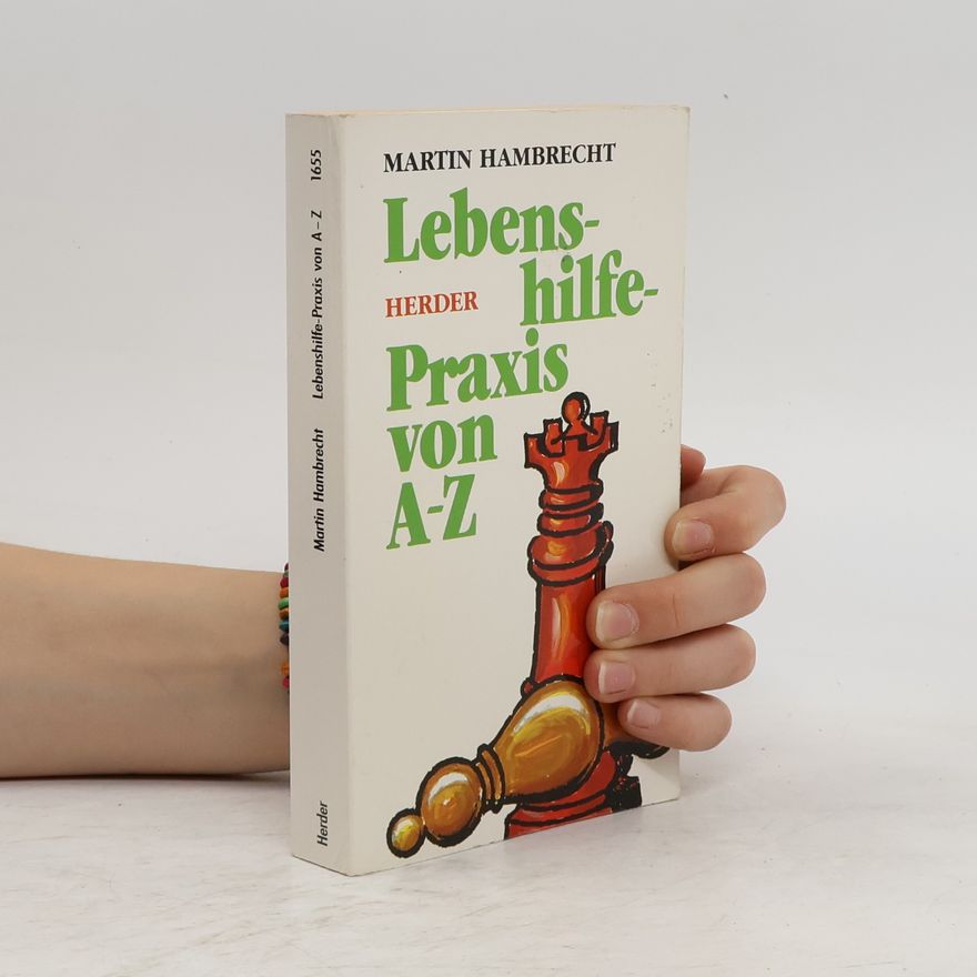 Martin Hambrecht Lebenshilfe-Praxis von A - Z