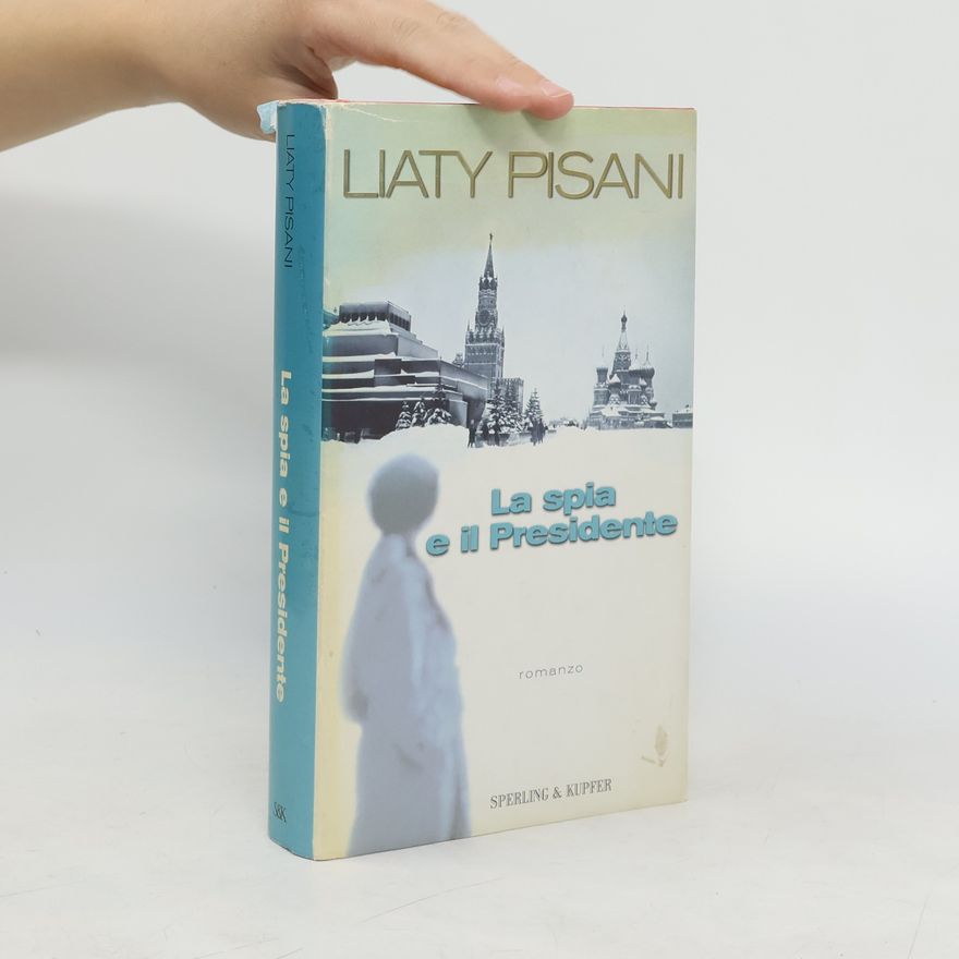Liaty Pisani La spia e il presidente
