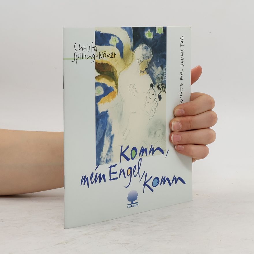 Christa Spilling-Nöker Komm, mein Engel, komm