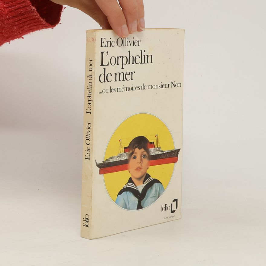 Éric Ollivier L'Orphelin de mer, ou les mémoires de monsieur Non - Texte intégral