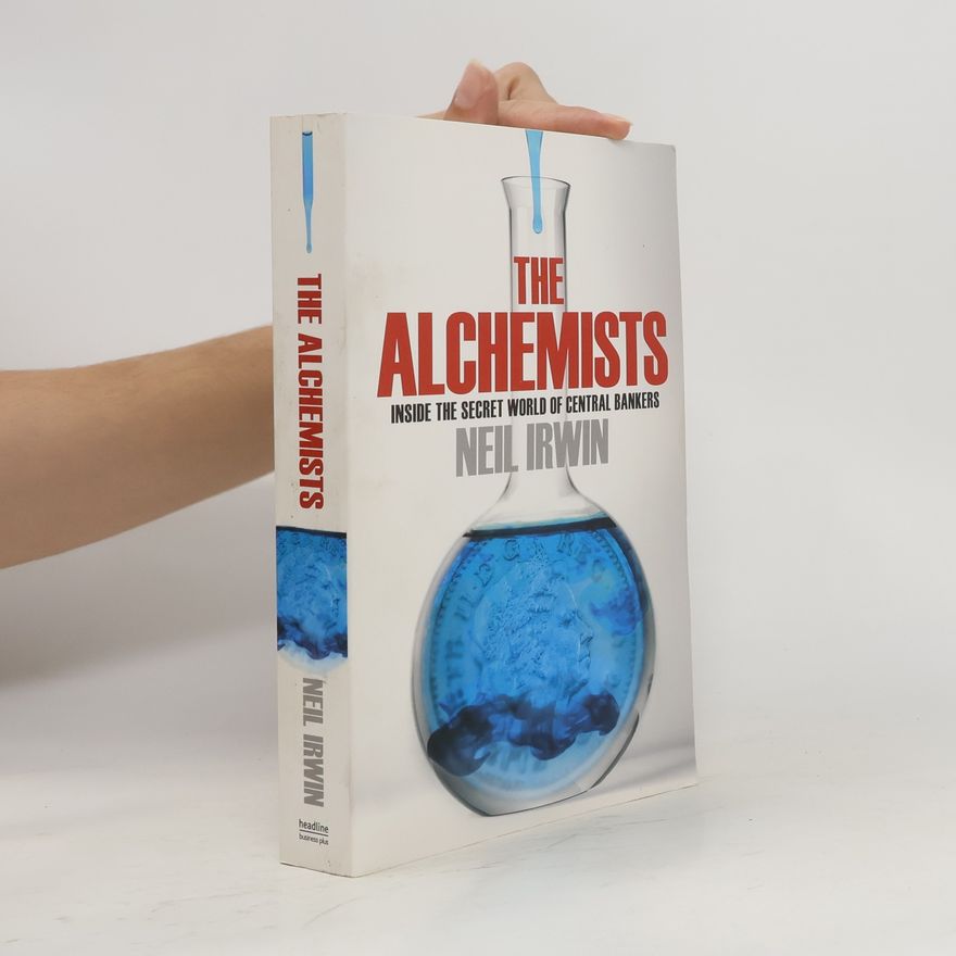 Neil Irwin The Alchemists