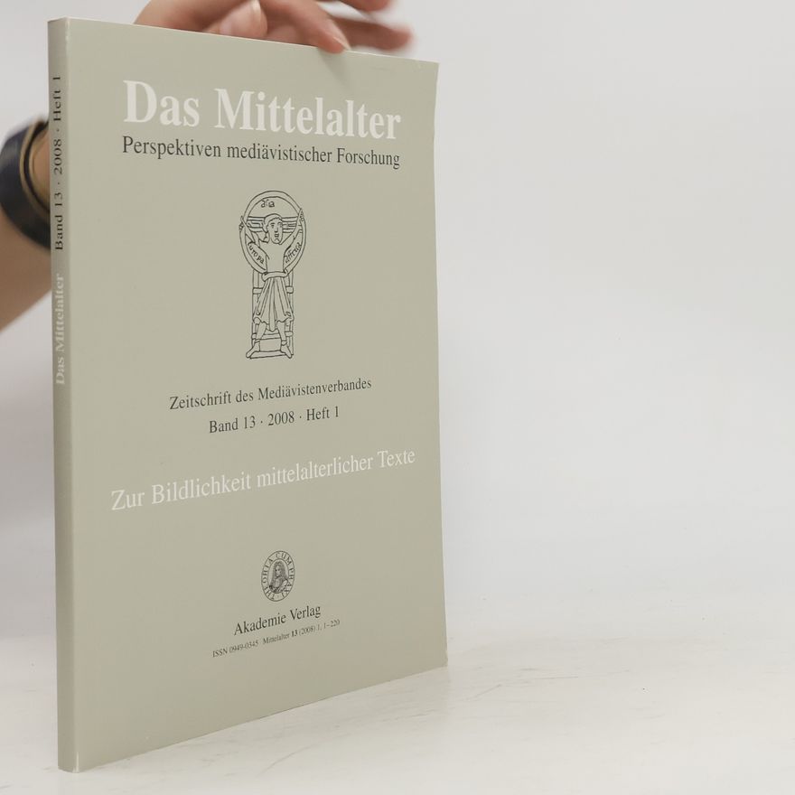 Collectif d'auteurs Das Mittelalter: Perspektiven mediävistischer Forschung, Band 13 - 2008 Heft 1: Zur Bildlichkeit mittelalterlicher Texte