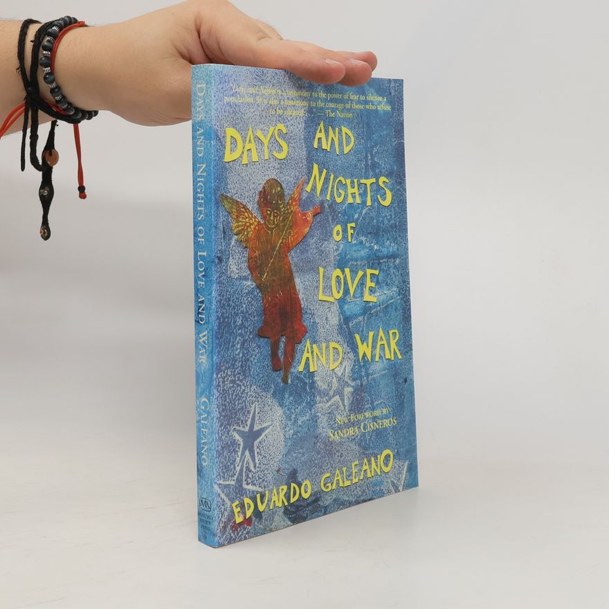 Eduardo Galeano Days and Nights of Love and War