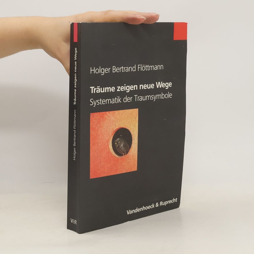 Holger Bertrand Flöttmann Träume zeigen neue Wege