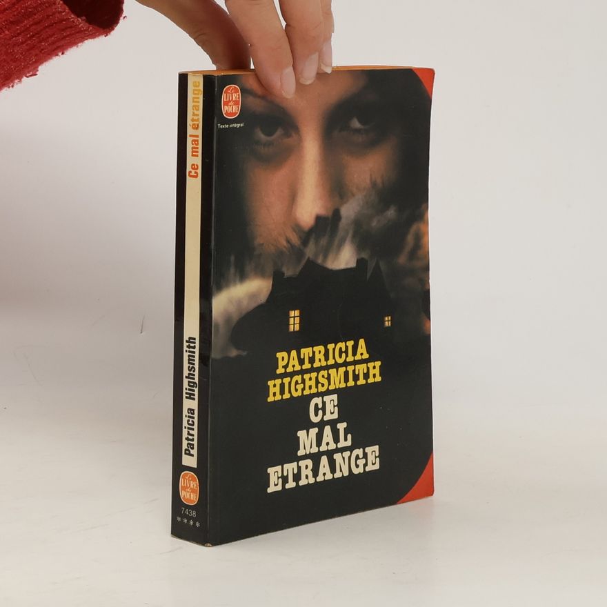 Patricia Highsmith Ce mal étrange