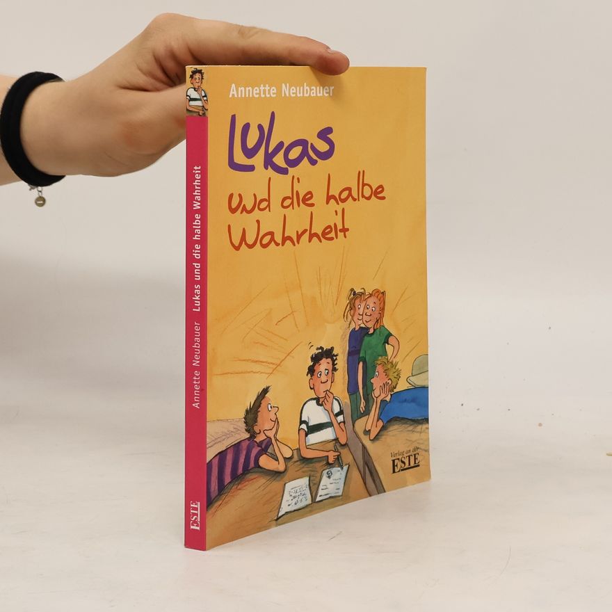 Annette Neubauer Lukas und die halbe Wahrheit