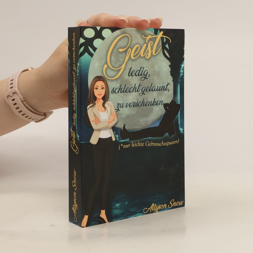 Allyson Snow Geist, ledig, schlecht gelaunt, zu verschenken
