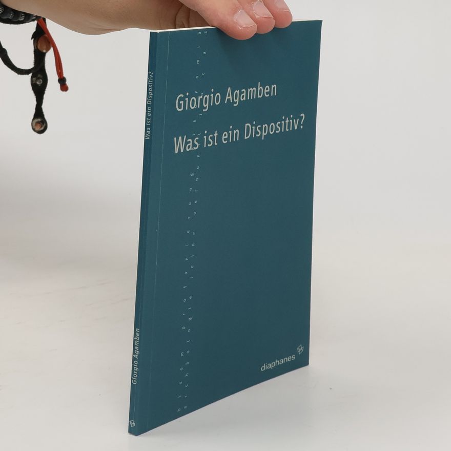 Giorgio Agamben Was ist ein Dispositiv?