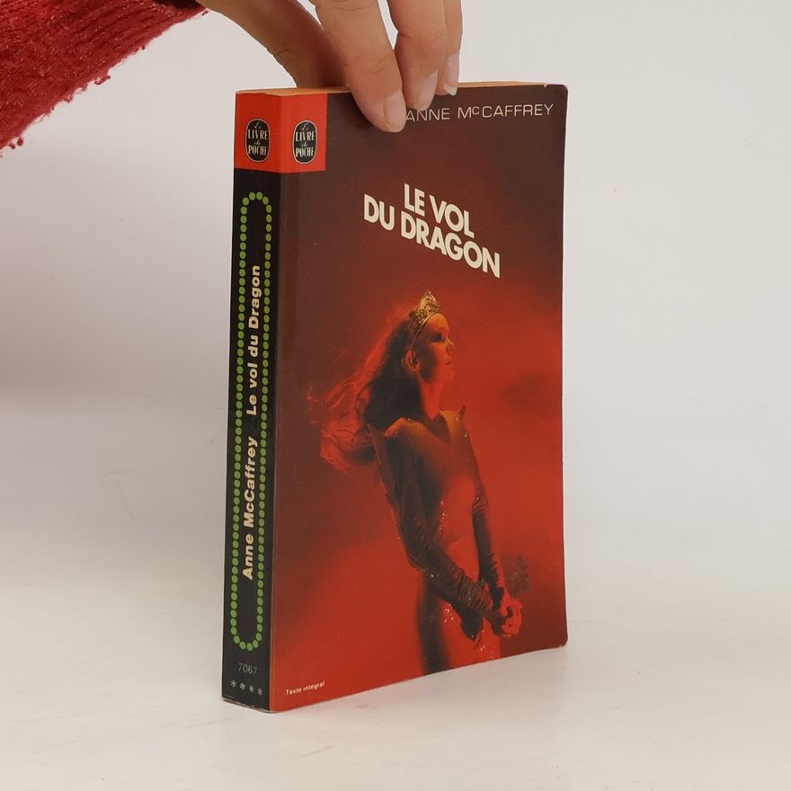 Anne McCaffrey Le Livre de Poche: Le vol du dragon