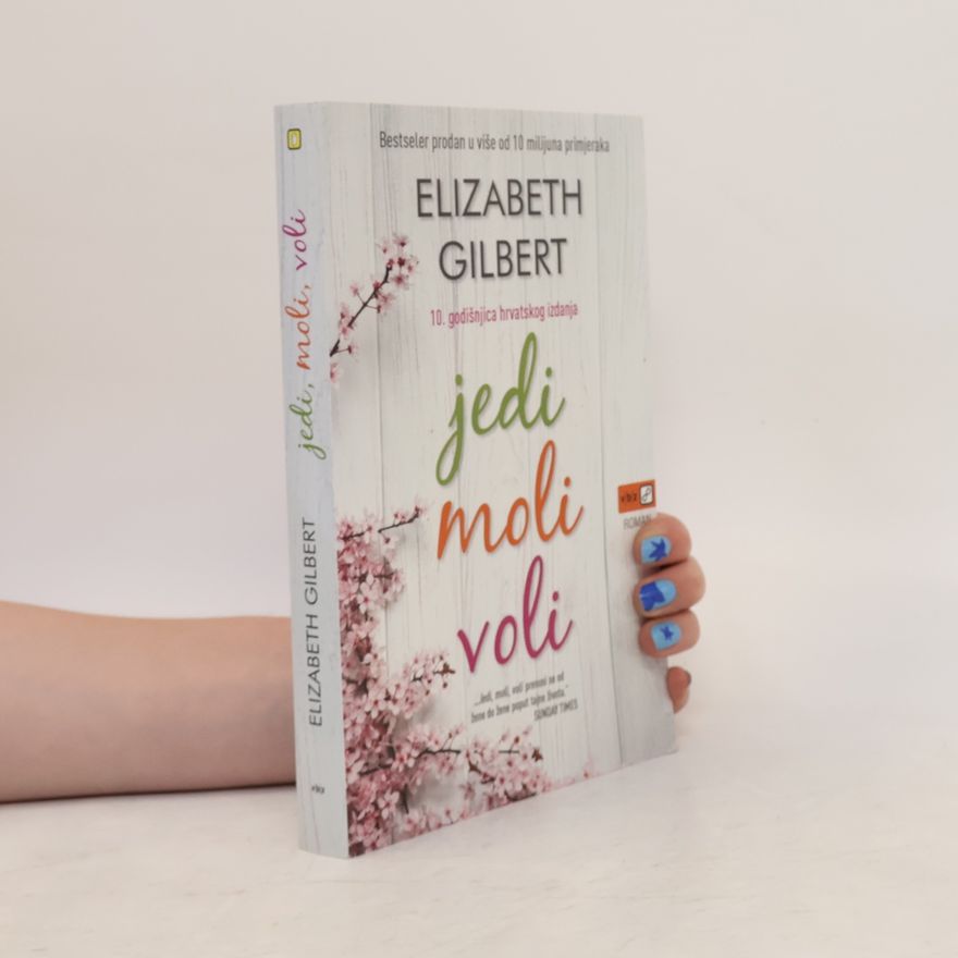 Elizabeth Gilbert Jedi, moli, voli: 10. godišnjica hrvatskog izdanja