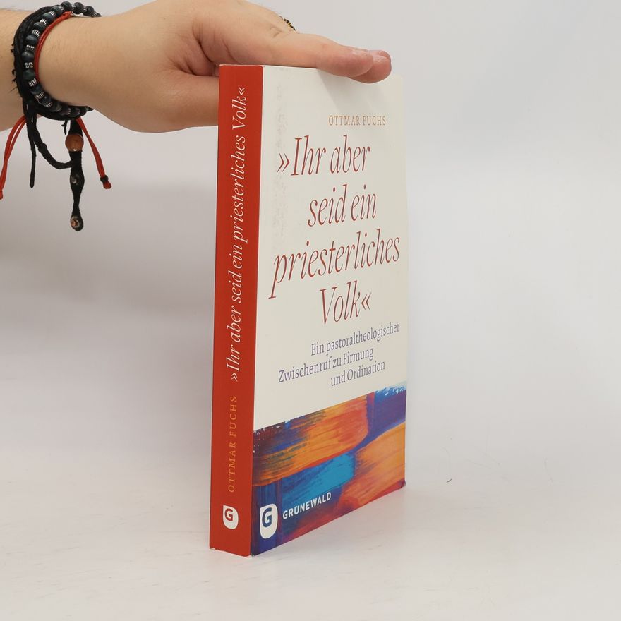 Ottmar Fuchs Ihr aber seid ein priesterliches Volk