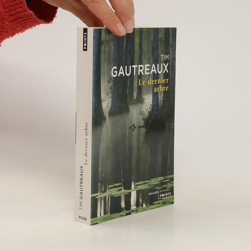 Tim Gautreaux Le dernier arbre